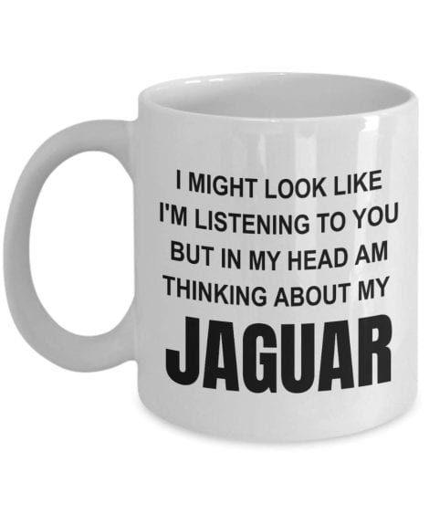 Funny novelty mug for Jaguar lovers: “I Might Look Like I’m Listening” – perfect birthday or Christmas gift!