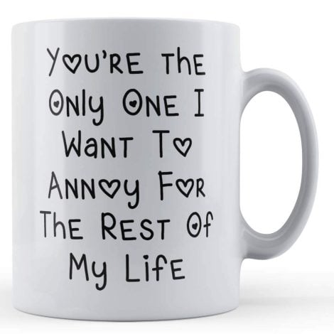 Humorous Mug for Your Loved One – The Perfect Gift to Annoy Them Forever – Brilliant!