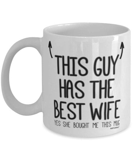 MIPOMALL Husband’s Gift – Mug for Husband on Father’s Day and Valentine’s, with the Best Wife. Great for Christmas, birthdays!