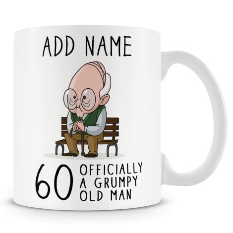 Personalized 60th birthday mug for a grumpy old man, with the option to add their name.