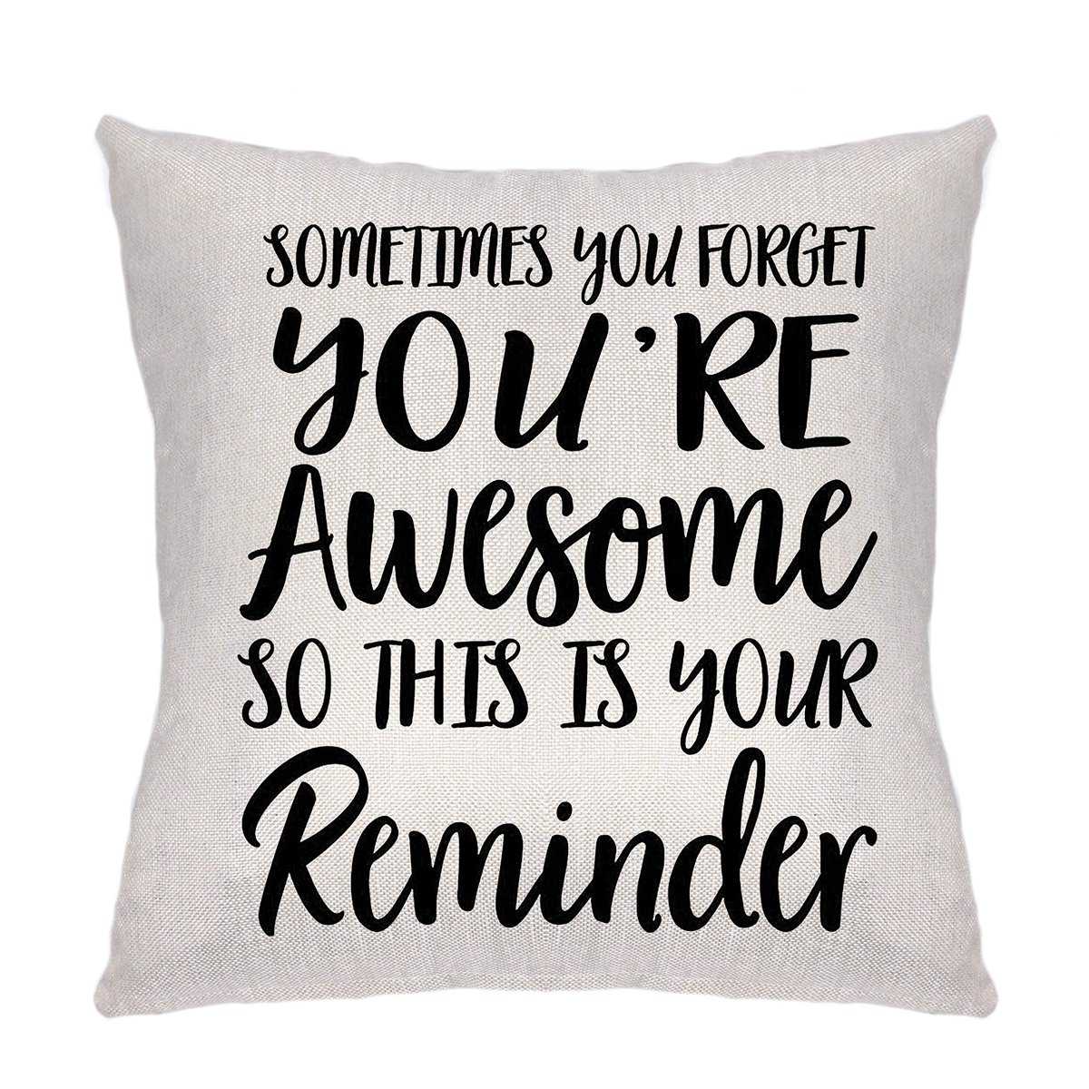 Lecent Throw Pillow Covers-Inspirational Gifts for Women, Sometimes You Forget You’re Awesome So This Is Your Reminder, Birthday Gifts for Women, Best Friend, Daughter, Mom, Coworker